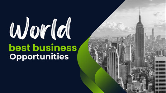 Exploring the World's Best Business Opportunities: Unlocking Potential for Success